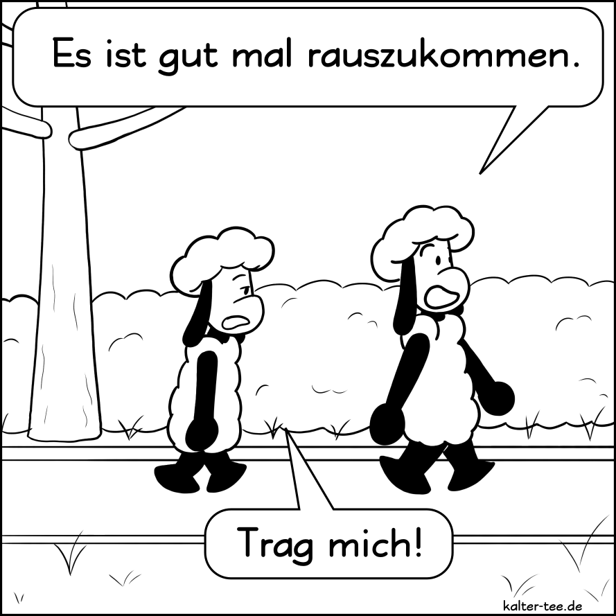 mal rausgehen