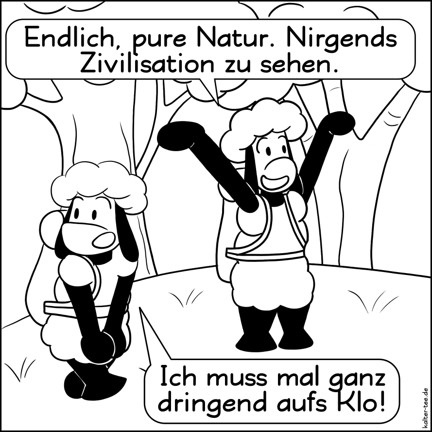Die Natur ruft.